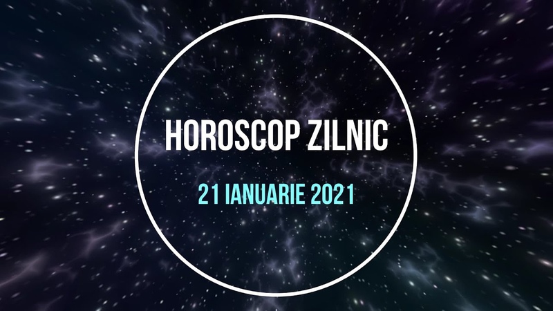 Horoscop zilnic 21 ianuarie