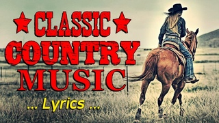 The Best Classic Country Songs Of All Time With Lyrics  Greatest Hits Old Country Songs Playlist