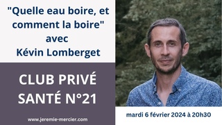 Quelle eau boire, et comment la boire