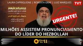 Giro das Onze: Urgente! Milhões assistem pronunciamento do líder do Hezboll4h