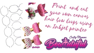 Print your own canvas hair bow loops you need an Inkjet printer / hair bow tutorial / diy hair bow