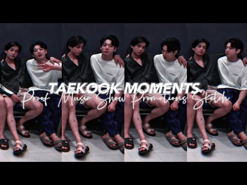 EPISODE taekook moments Proof Music Show Promotions