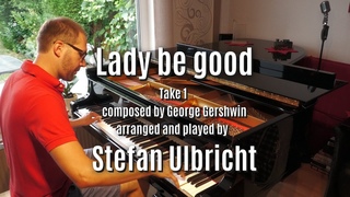 Lady be good - Take 1 - Stefan Ulbricht