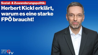 Sozial- & Zuwanderungspolitik: Herbert Kickl erklrt, warum es eine starke FP braucht!