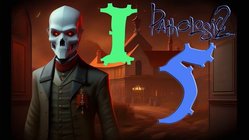 Pathologic 2 Stream S15