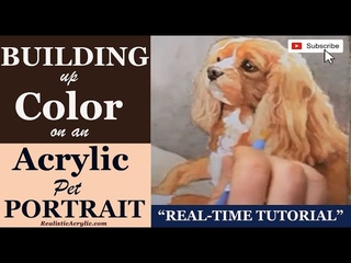 Building Up Color on an Acrylic Pet Portrait| REALISTIC PAINTING TUTORIAL |LEARN HOW TO PAINT PET