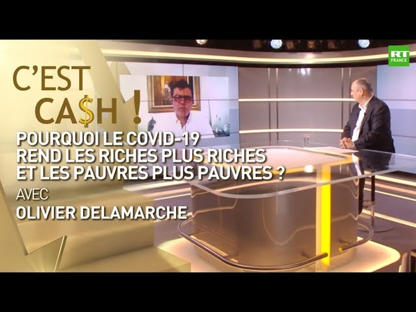 CEST CASH Pourquoi le Covid 19 rend les riches plus riches et les pauvres plus