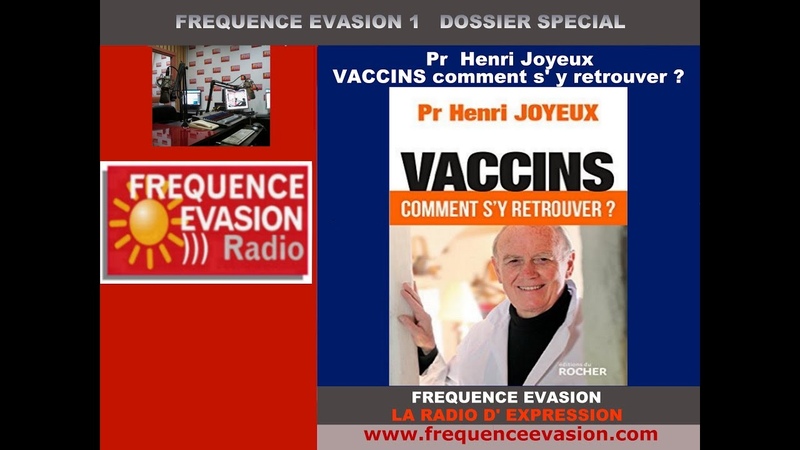 VACCINS, EXCÈ S OU ABUS Pr Henri Joyeux sur Fréquence