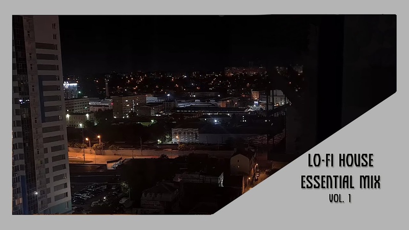 Lo Fi House Essential Mix vol.