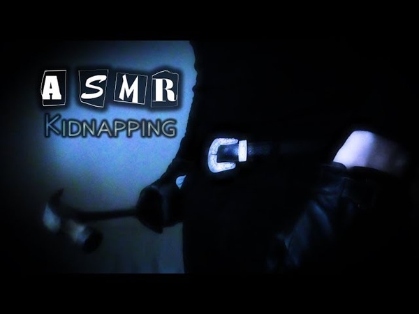 ASMR Kidnapping ( Realistic, Yandere,
