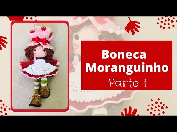 AULA 1 Boneca MORANGUINHO AMIGURUMI Por Ana Paula