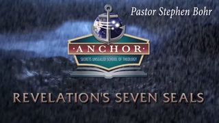 23. Lessons from a Forbidden Tree, Pt. 2 - Stephen Bohr - Revelation’s Seven Seals - Anchor 2019