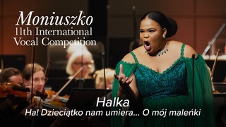 Nombulelo Yende  HALKA Moniuszko  11TH MONIUSZKO VOCAL COMPETITION  Polish National Opera