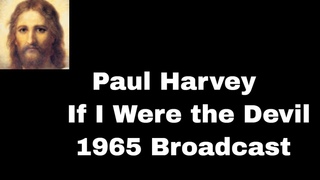 Paul Harvey If I Were the Devil (Best and Original Version)1965-