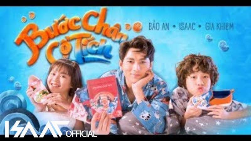 BƯỚ C CHÂ N CỔ TÍ CH ( Official MV), Isaac ft. Gia Khiêm ft. Bảo