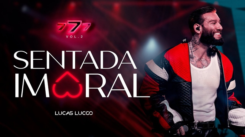 Lucas Lucco Sentada Imoral (777 Vol.