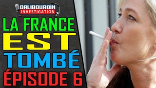 LA FRANCE EST TOMB - PISODE 6