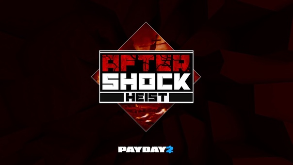 PAYDAY 2: The Aftershock Heist