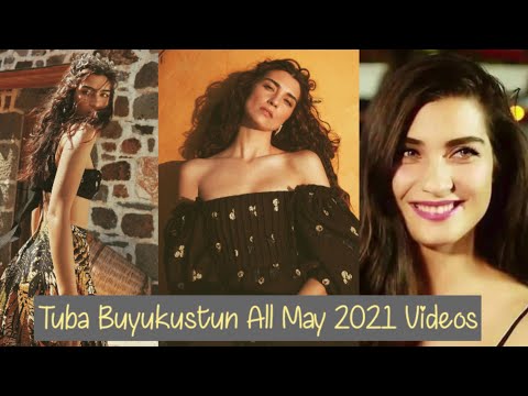 Tuba Buyukustun All May 2021