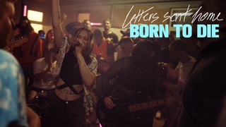 Letters Sent Home - Born To Die (OFFICIAL MUSIC VIDEO)