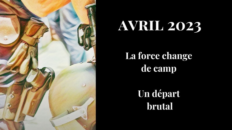 Avril 2023 : Un départ brutal La force change de camp ,divinactu,