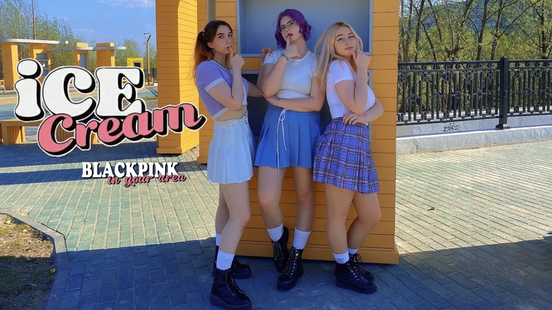 DANCE IN PUBLIC BLACKPINK Ice Cream (w, Selena Gomez) cover dance by