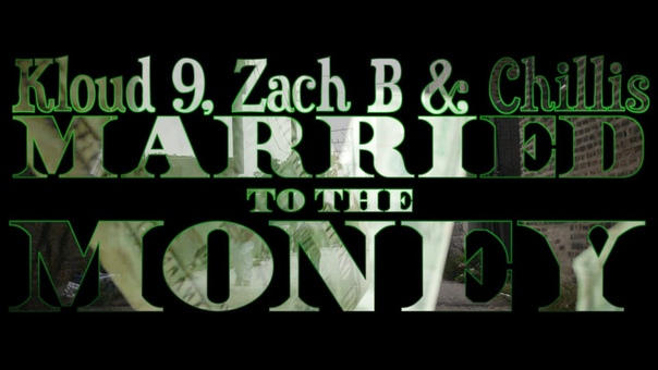 Kloud 9 ft. Zach B Chillis Married to the