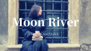 Moon River -  &#