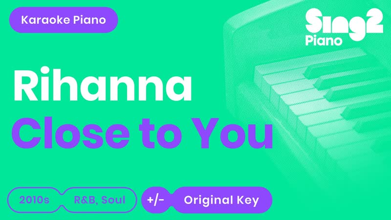 Close To You Karaoke, Rihanna ( Piano