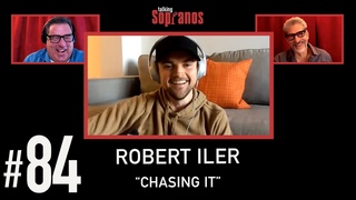 Talking Sopranos #84 w/Robert Iler Chasing It