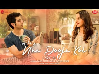 Naa Dooja Koi - Lyrical | Rakul Preet Singh & Pavail Gulati | Arko | Zee Music Originals