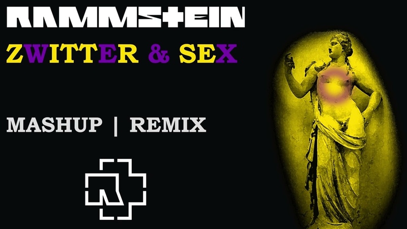 Rammstein Zwitter x Sex Mashup,
