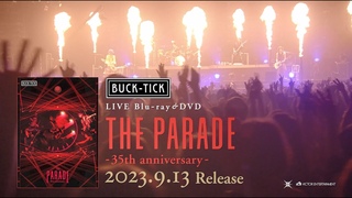 BUCK-TICK LIVE / Blu-ray&DVDTHE PARADE 35th anniversary15sec Spot