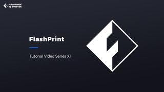 FlashPrint Tutorial Video Series XI: Slicing Preview - Others