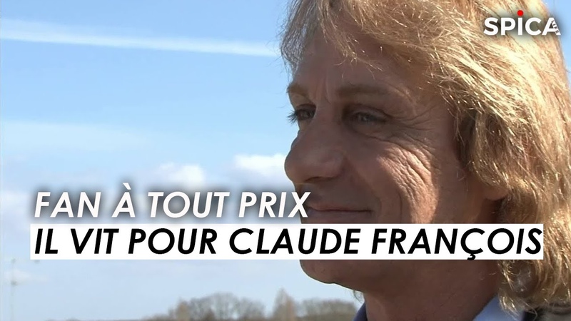Fan à tout prix, il vit pour Claude