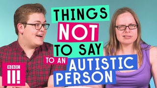Things Not To Say To An Autistic Person
