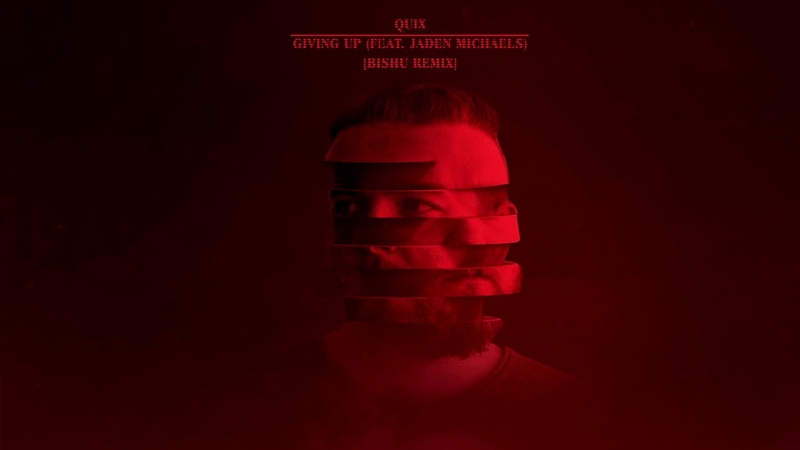 QUIX Giving Up (feat. Jaden Michaels) Bishu