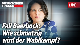 🔴 Der Fall Baerbock: Wie schmutzig wird der Wahlkampf? | Die Richtigen Fragen