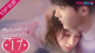 ESPSUB [Destinado a Encontrarte] EP17