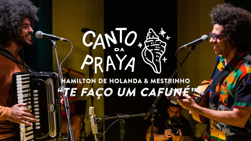 TE FAÇ O UM CAFUNÉ , HAMILTON DE HOLANDA MESTRINHO, CANTO DA
