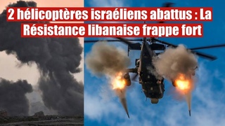 Alerte en Isral : 2 hlicoptres abattus, le Liban mne un raid arien