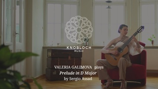 Valeria Galimova plays Prelude in D Major by Sergio Assad