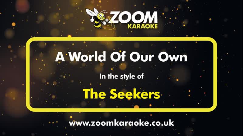 The Seekers A World Of Our Own Karaoke Version from Zoom