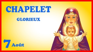 CHAPELET  Mercredi 6 Aot - Mystres Glorieux