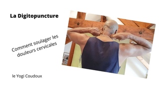 La Digitopuncture- Comment soulager les douleurs cervicales