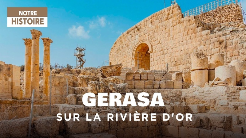 Gerasa, sur les rives de la rivière d Or Documentaire histoire Archéologie Jordanie