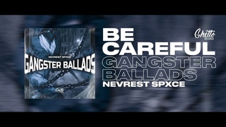 Nevrest Spxce - Be Careful