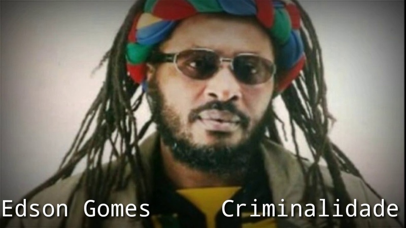 EDSON GOMES CRIMINALIDADE, LETRA.