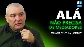 Allah no precisa de mediadores | Aydar Khayrutdinov. D. em Filosofia, Estudos Islmicos
