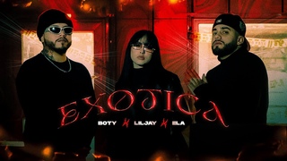 EL BOTY, Lil Jay, Ela - EXTICA ( Video Oficial )